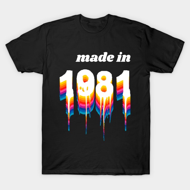 Made in 1981 Year Liquid Retro Vintage T-Shirt by Liquids